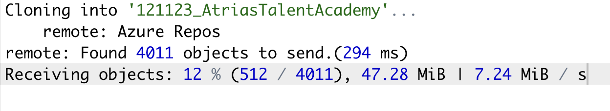 Terminal output reading: Cloning into '121123_AtriasTalentAcademy'... remote: Azure Repos, remote: Found 4011 objects to send (294 ms), Receiving objects: 12% (512/4011), 47.28 MiB, 7.24 MiB/s.